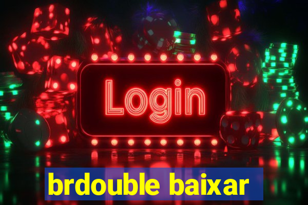 brdouble baixar